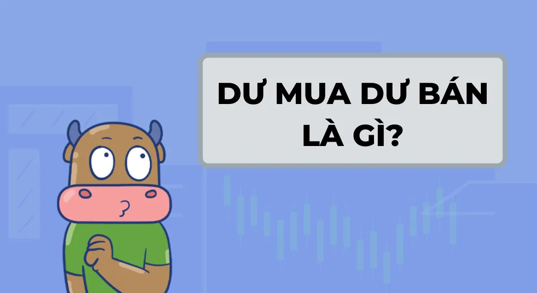 Dư mua dư bán là gì?