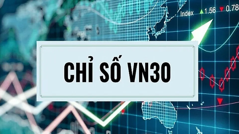 Chỉ số VN30 là gì? Danh sách cổ phiếu trong rổ VN30 mới nhất năm 2025